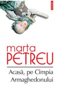 eBook Acasa, pe Cimpia Armaghedonului - Marta Petreu