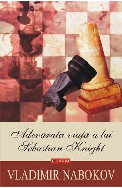 eBook Adevarata viata a lui Sebastian Knight - Vladimir Nabokov