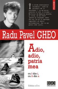eBook Adio, adio, patria mea, cu i din i, cu i din a - Radu Pavel Gheo