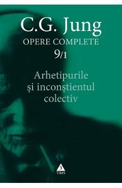 eBook Arhetipurile si inconstientul colectiv. Opere Complete Vol.9/1 - C.G. Jung