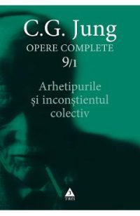 eBook Arhetipurile si inconstientul colectiv. Opere Complete Vol.9/1 - C.G. Jung