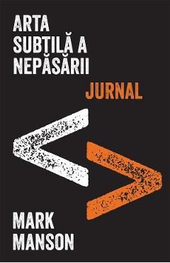 eBook Arta subtila a nepasarii. Jurnal - Mark Manson