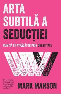 eBook Arta subtila a seductiei - Mark Manson
