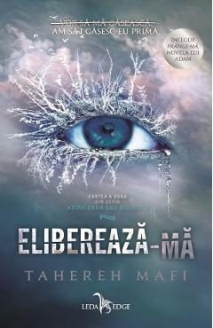 eBook Atingerea lui Juliette Vol.2 Elibereaza-ma - Tahereh Mafi