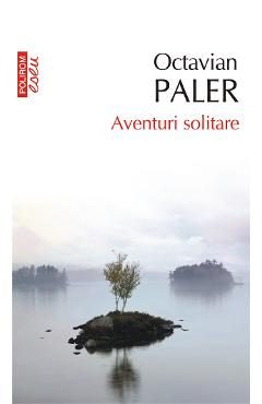 eBook Aventuri solitare - Octavian Paler