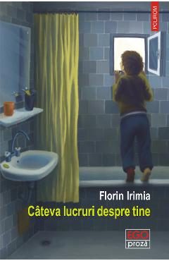 eBook Cateva lucruri despre tine - Florin Irimia