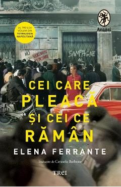 eBook Cei care pleaca si cei ce raman. Tetralogia Napolitana Vol.3 - Elena Ferrante