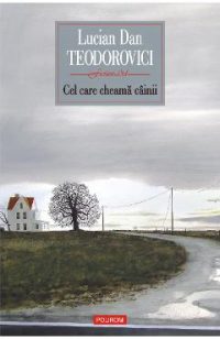 eBook Cel care cheama cainii - Lucian Dan Teodorovici