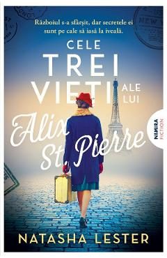 eBook Cele trei vieti ale lui Alix St. Pierre - Natasha Lester
