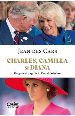 eBook Charles, Camilla si Diana. Dragoste si tragedie in Casa de Windsor - Jean des Cars