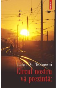 eBook Circul nostru va prezinta - Lucian Dan Teodorovici