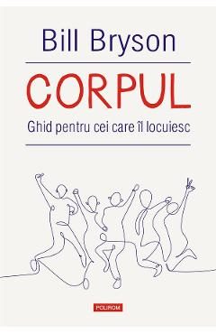 eBook Corpul. Ghid pentru cei care il locuiesc - Bill Bryson