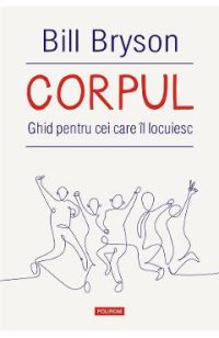 eBook Corpul. Ghid pentru cei care il locuiesc - Bill Bryson