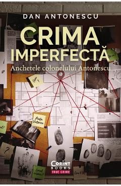eBook Crima imperfecta. Anchetele colonelului Antonescu - Dan Antonescu