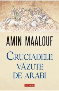 eBook Cruciadele vazute de arabi - Amin Maalouf