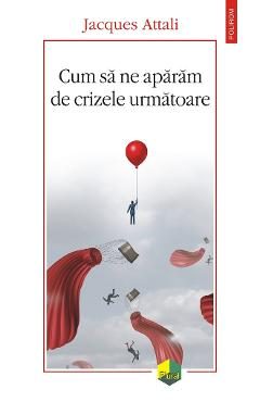 eBook Cum sa ne aparam de crizele urmatoare - Jacques Attali
