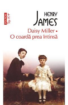 eBook Daisy Miller. O coarda prea intinsa - Henry James