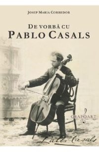 eBook De vorba cu Pablo Casals - Josep Maria Corredor