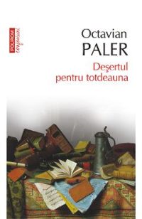 eBook Desertul pentru totdeauna - Octavian Paler
