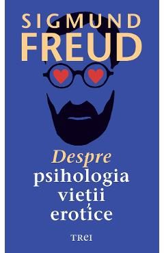 eBook Despre psihologia vietii erotice - Sigmund Freud