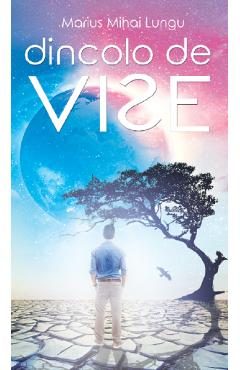 eBook Dincolo de vise - Marius Mihai Lungu