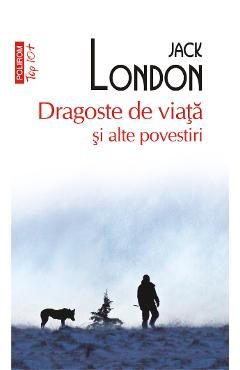 eBook Dragoste de viata si alte povestiri - Jack London