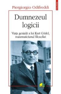 eBook Dumnezeul logicii. Viata geniala a lui Kurt Godel, matematicianul filosofiei - Piergiorgio Odifreddi