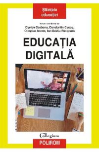 eBook Educatia digitala - Ceobanu Ciprian (coord.), Cucos Constantin (coord.), Istrate Olimpius (coord.), Panisoara Ion‑Ovidiu (coord.)