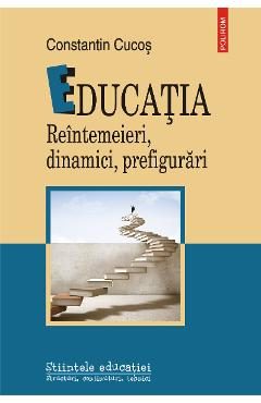 eBook Educatia reintemeieri, dinamici, prefigurari - Constantin Cucos