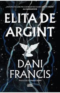 eBook Elita de Argint. Seria Elita de Argint Vol.1 - Dani Francis
