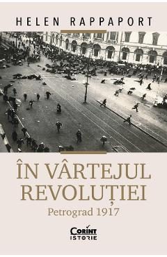 eBook In vartejul revolutiei. Petrograd 1917 - Helen Rappaport
