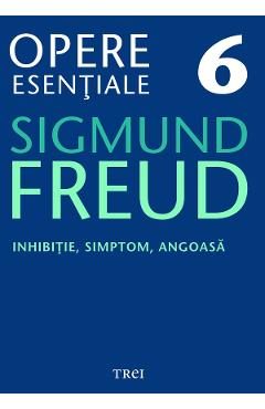 eBook Inhibitie, simptom, angoasa - Opere Esentiale Vol.6 - Sigmund Freud