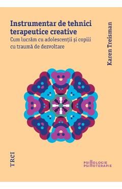 eBook Instrumentar de tehnici terapeutice creative - Karen Treisman