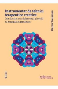 eBook Instrumentar de tehnici terapeutice creative - Karen Treisman