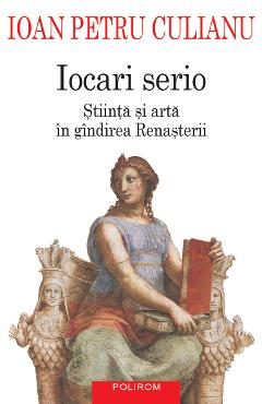 eBook Iocari serio. Stiinta si arta in gindirea Rensterei - Ioan Petru Culianu