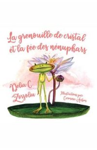eBook La grenouille de cristal et la fee des nenuphars - Delia C. Zorzoliu