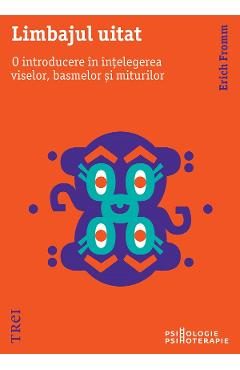 eBook Limbajul uitat. O introducere in intelegerea viselor, basmelor si miturilor - Erich Fromm