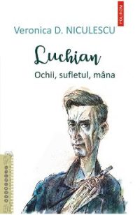 eBook Luchian. Ochii, sufletul, mana - Veronica D. Niculescu