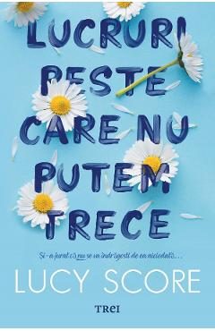 eBook Lucruri peste care nu putem trece - Lucy Score