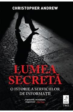eBook Lumea secreta. O istorie a serviciilor de informatii - Christopher Andrew