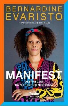 eBook Manifest. Despre cum sa nu renunti niciodata - Bernardine Evaristo