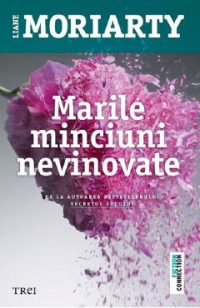 eBook Marile minciuni nevinovate - Liane Moriarty