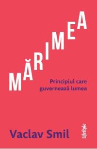 eBook Marimea. Principiul care guverneaza lumea - Vaclav Smil