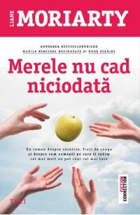 eBook Merele nu cad niciodata - Liane Moriarty