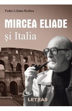eBook Mircea Eliade si Italia - Feder Liliana Rodica