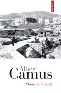 eBook Moartea fericita - Albert Camus