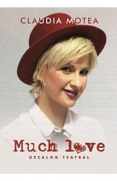eBook Much Love - Decalog teatral - Claudia Motea