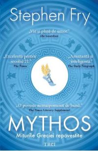 eBook Mythos. Miturile Greciei repovestite - Stephen Fry