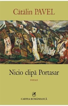 eBook Nicio clipa Portasar - Catalin Pavel