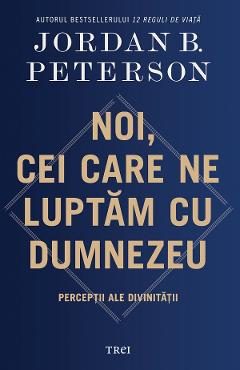 eBook Noi, cei care ne luptam cu Dumnezeu - Jordan B. Peterson